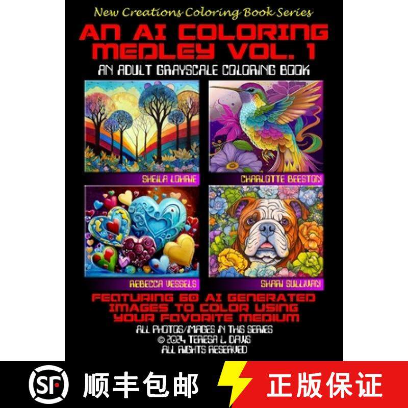 预订 New Creations Coloring Book Series: An AI Coloring Medley Vol. 1: an A.I. generated adult graysc... [9781957914596]