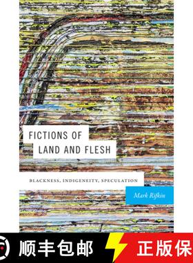 【3-4周达】Fictions of Land and Flesh: Blackness, Indigeneity, Speculation [9781478004837]