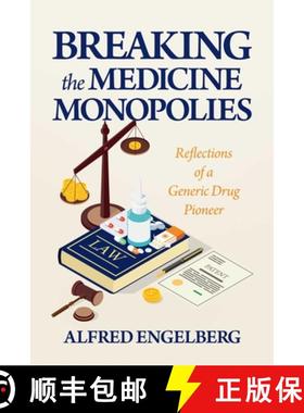 【3-4周达】Breaking the Medicine Monopolies: Reflections of a Generic Drug Pioneer [9798888456729]