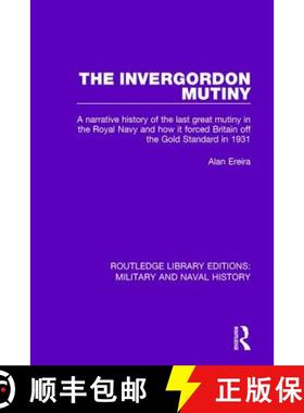 【3-4周达】The Invergordon Mutiny: A Narrative History of the Last Great Mutiny in the Royal Navy and... [9781138927575]