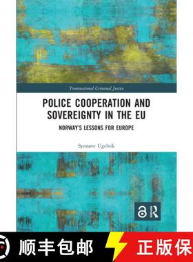 【3-4周达】Police Cooperation and Sovereignty in the EU: Norway's Lessons for Europe [9780367588748]