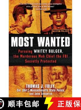 【3-4周达】Most Wanted: Pursuing Whitey Bulger, the Murderous Mob Chief the FBI Secretly Protected [9781451663938]