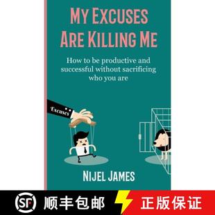 【3-4周达】My Excuses Are Killing Me: How to be productive and successful without sacrificing who you... [9781739663506]