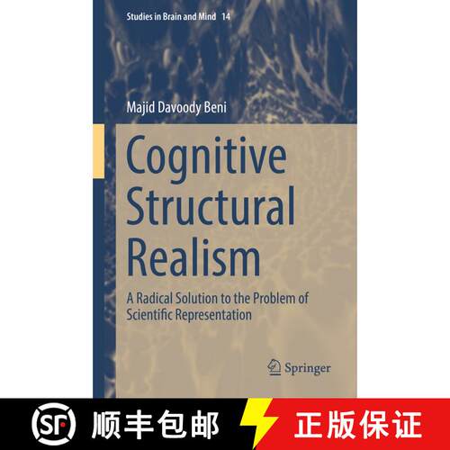 【3-4周达】精装 Cognitive Structural Realism : A Radical Solution to the Problem of Scientific Repres... [9783030051136]