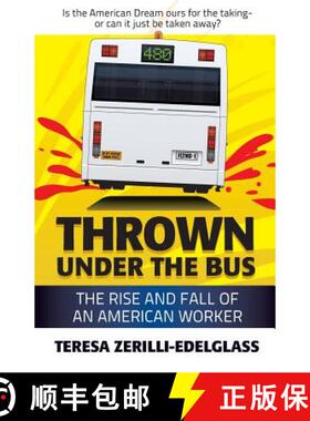 预订 Thrown Under the Bus: The Rise and Fall of an American Worker [9780985931001]