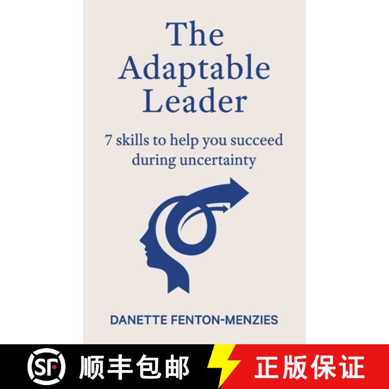 预订 The Adaptable Leader: 7 skills to help you succeed during uncertainty [9780645971408]