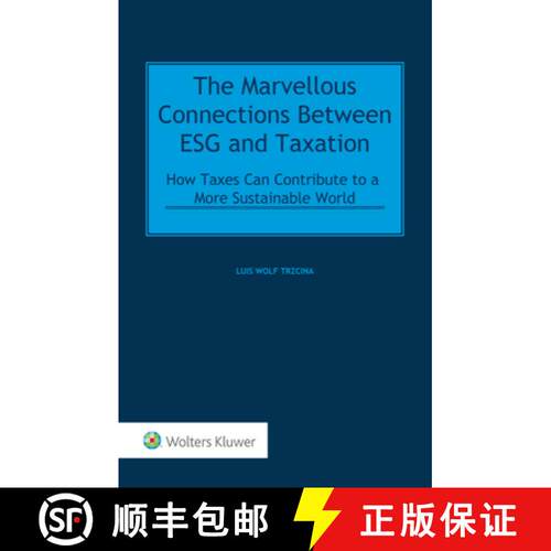 【3-4周达】精装 The Marvellous Connections Between ESG and Taxation: How Can Taxes Contribute to a Mo... [9789403506098]