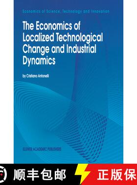 【3-4周达】The Economics of Localized Technological Change and Industrial Dynamics [9789401042253]