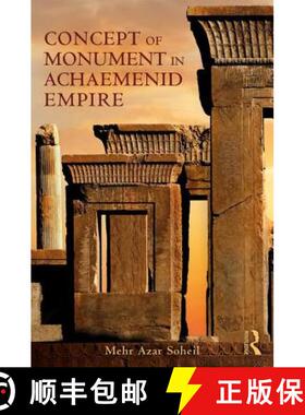 【3-4周达】The Concept of Monument in Achaemenid Empire [9781138055919]