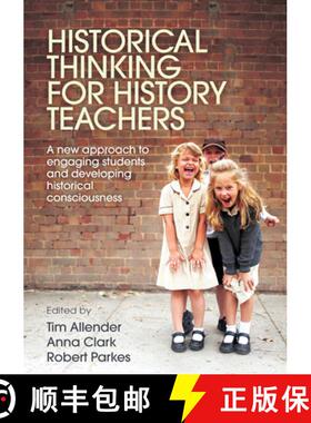 【3-4周达】Historical Thinking for History Teachers: A New Approach to Engaging Students and Developi... [9781760295516]