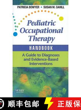 【3-4周达】Pediatric Occupational Therapy Handbook: A Guide to Diagnoses and Evidence-Based Intervent... [9780323053419]