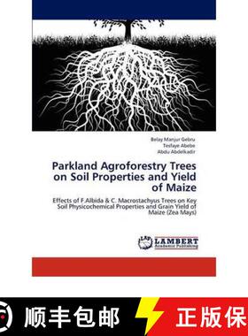 预订 Parkland Agroforestry Trees on Soil Properties and Yield of Maize [9783847304012]