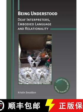 【3-4周达】Being Understood: Deaf Interpreters, Embodied Language and Relationality [9781788921176]