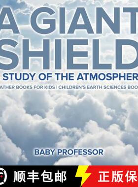 【3-4周达】A Giant Shield : A Study of the Atmosphere - Weather Books for Kids | Children's Earth Sci... [9781541940130]
