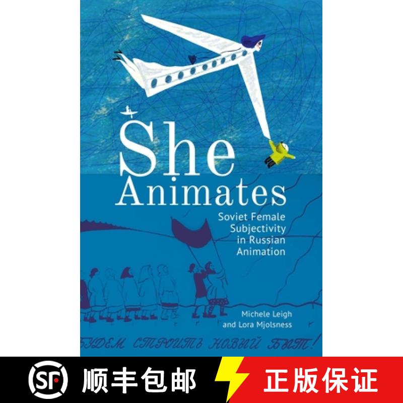 【3-4周达】She Animates : Soviet Female Subjectivity in Russian Animation [9781644690666]