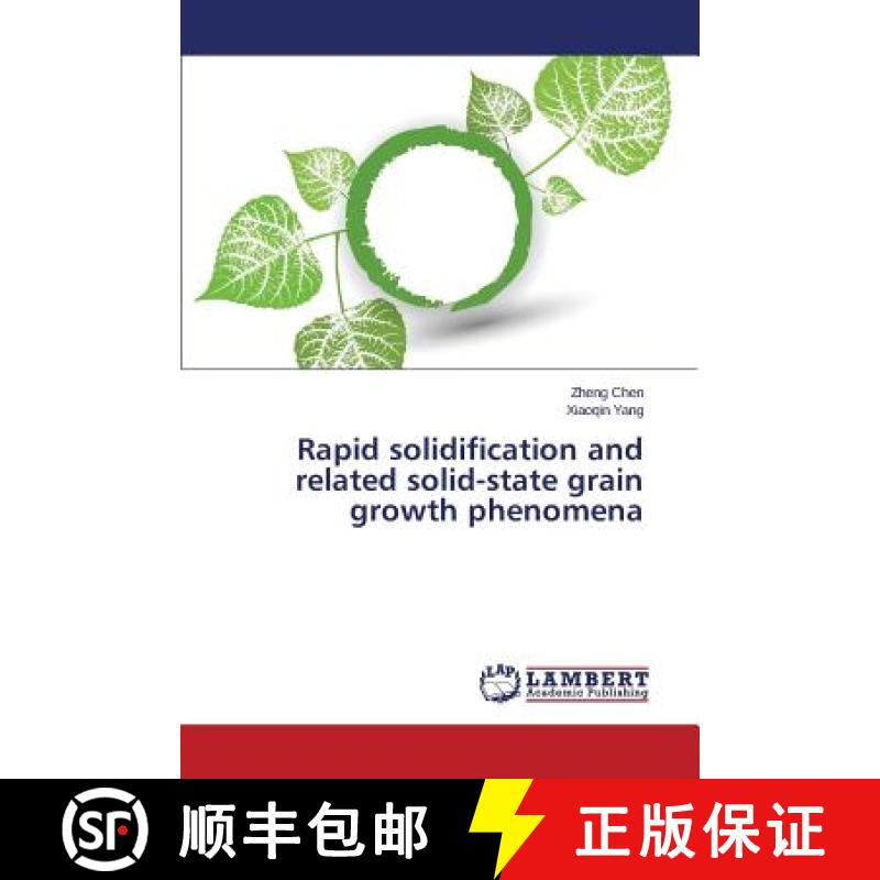 预订 Rapid solidification and related solid-state grain growth phenomena [9783659706141]