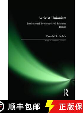 【3-4周达】Activist Unionism: Institutional Economics of Solomon Barkin : Institutional Economics of ... [9781563242922]