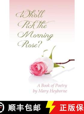预订 Who'll Pick the Morning Rose?: A Book of Poetry [9780977926022]