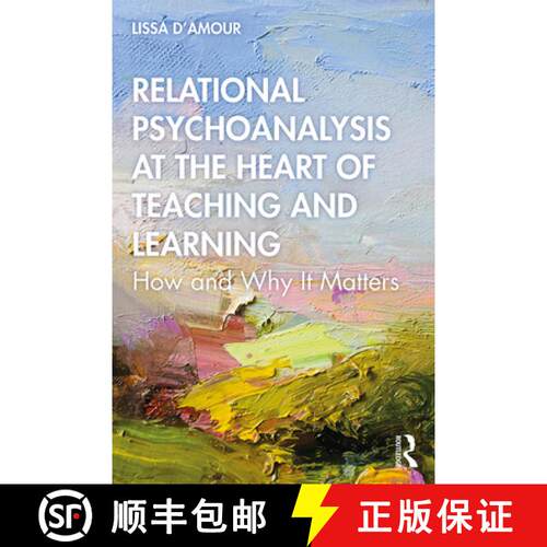 【3-4周达】Relational Psychoanalysis at the Heart of Teaching and Learning: How and Why It Matters [9781138097582]