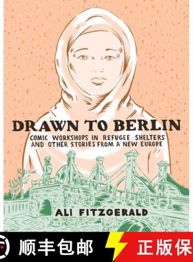 【3-4周达】Drawn to Berlin: Comics Workshops in Refugee Shelters and Other Stories from a New Europe [9781683961321]