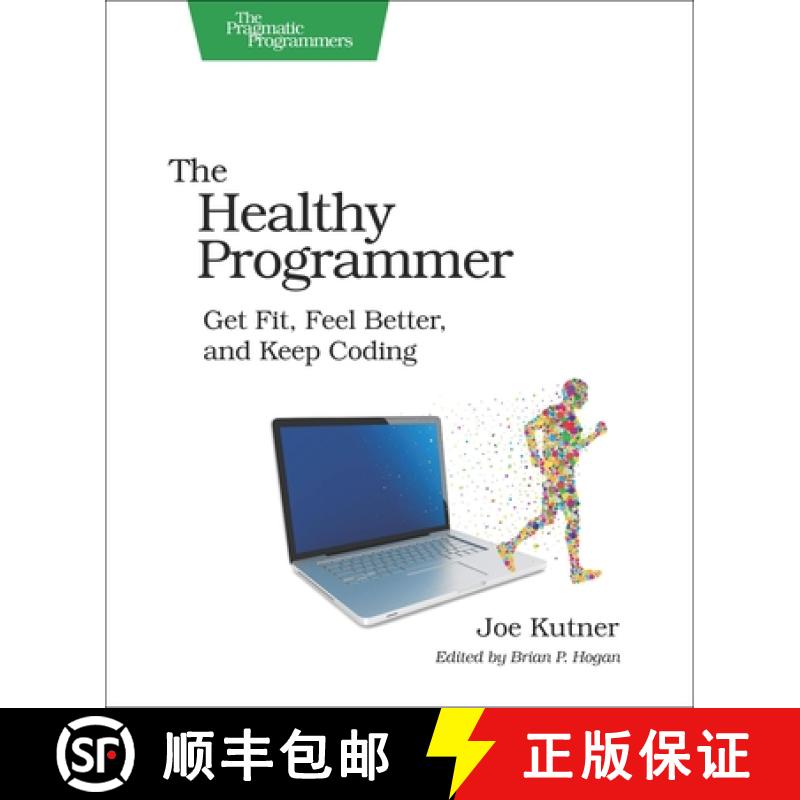 【2-3周达】The Healthy Programmer : Get Fit, Feel Better, and Keep Coding [9781937785314]