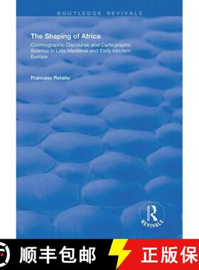 【3-4周达】The Shaping of Africa: Cosmographic Discourse and Cartographic Science in Late Medieval an... [9781138721357]