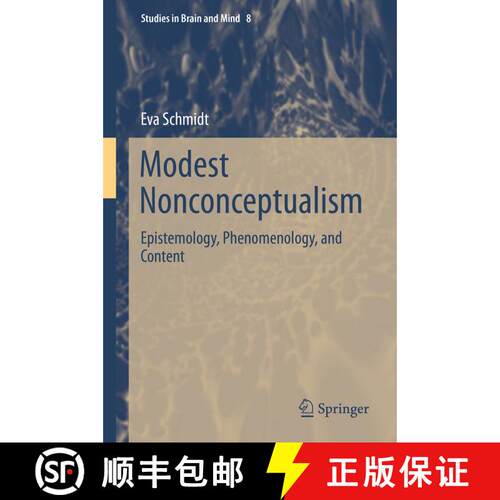 【3-4周达】精装 Modest Nonconceptualism : Epistemology, Phenomenology, and Content (1st ed. 2015) [9783319189017]