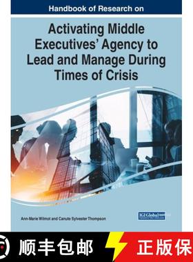 【3-4周达】Handbook of Research on Activating Middle Executives' Agency to Lead and Manage During Tim... [9781668443316]