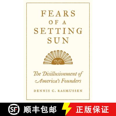 【3-4周达】Fears of a Setting Sun – The Disillusionment of America`s Founders [9780691210230]