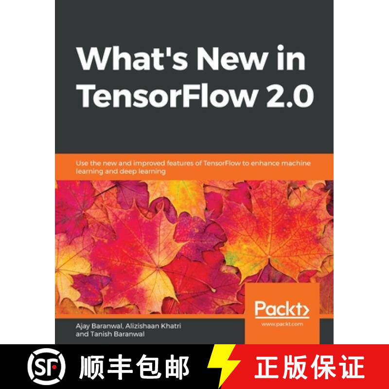 预订 What's New in TensorFlow 2.0: Use the new and improved features of TensorFlow to enhance machine... [9781838823856]