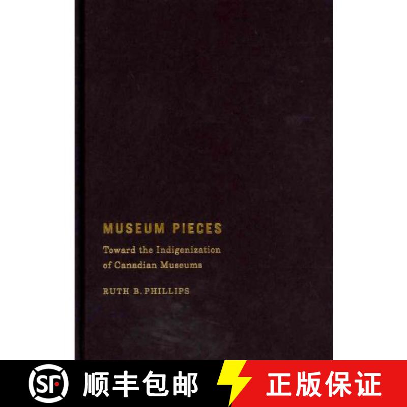 【3-4周达】Museum Pieces: Toward the Indigenization of Canadian Museums Volume 6 [9780773539051]