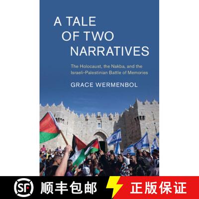 【3-4周达】A Tale of Two Narratives: The Holocaust, the Nakba, and the Israeli-Palestinian Battle of ... [9781108840286]