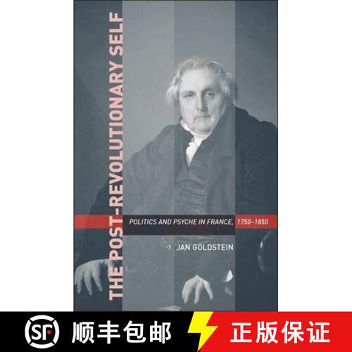 【3-4周达】Post–Revolutionary Self – Politics and Psyche in in France, 1750–1850 [9780674027695]