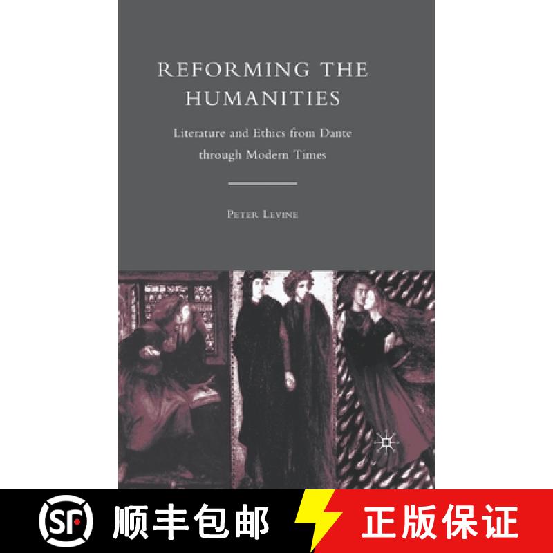 【3-4周达】Reforming the Humanities : Literature and Ethics from Dante through Modern Times [9781349383368]