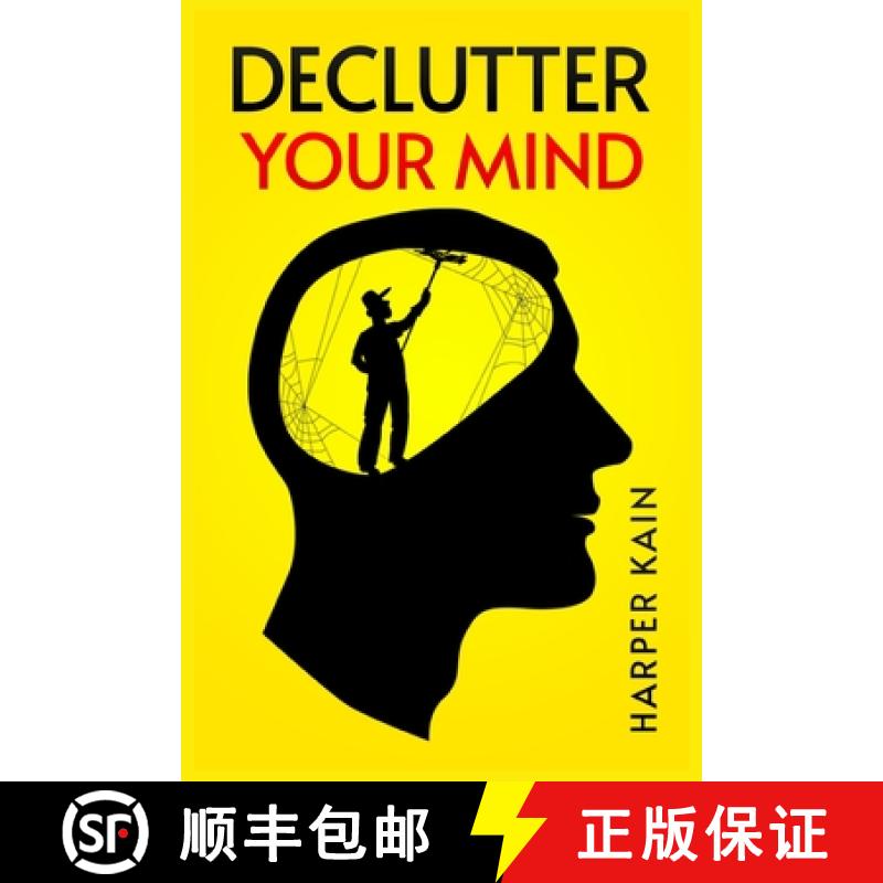 预订 Declutter Your Mind: Organize Your Mind to Lead a Professional Life of Success (2023 Guide for B... [9783988312129]