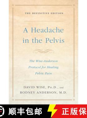 【3-4周达】Headache In The Pelvis, A: The Wise-Anderson Protocol for Healing Pelvic Pain: The Definit... [9781524762049]