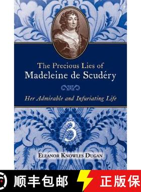 预订 The Precious Lies of Madeleine de Scudéry: Her Admirable and Infuriating Life. Book 3 [9780979099427]