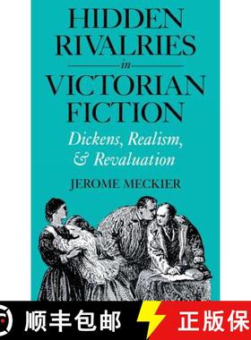 【3-4周达】Hidden Rivalries in Victorian Fiction: Dickens, Realism, and Revaluation [9780813116228]