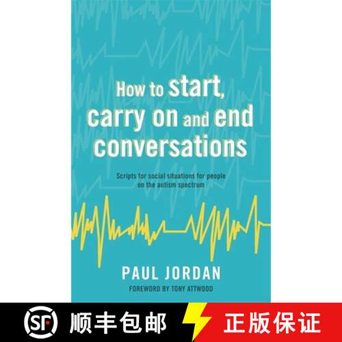 【3-4周达】How to Start, Carry on and End Conversations: Scripts for Social Situations for People on ... [9781785922459]
