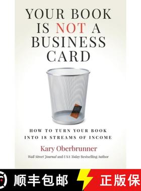 【3-4周达】Your Book is Not a Business Card: How to Turn your Book into 18 Streams of Income [9781636800646]