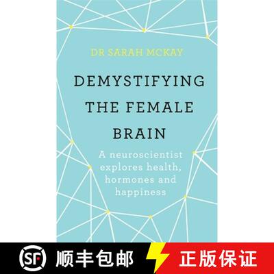 【3-4周达】Demystifying The Female Brain: A neuroscientist explores health, hormones and happiness [9781409173182]