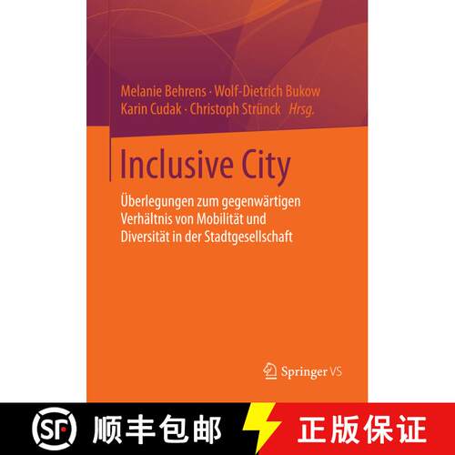 【3-4周达】Inclusive City : Überlegungen zum gegenwärtigen Verhältnis von Mobilität und Diversit... [9783658095383]