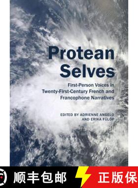 预订 Protean Selves: First-Person Voices in Twenty-First-Century French and Francophone Narratives [9781443860154]