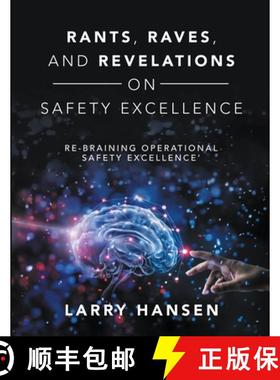 预订 Rants, Raves, and  Revelations ON Safety Excellence: Re-Braining Operational Safety Excellence' [9781716967528]