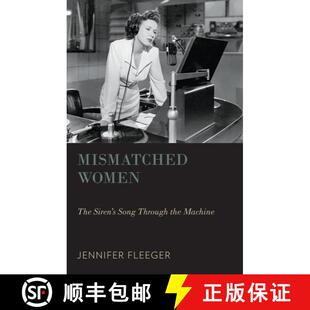 【3-4周达】Mismatched Women: The Siren's Song Through the Machine [9780199936892]