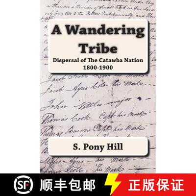 【3-4周达】A Wandering Tribe: Dispersal of the Catawba Nation 1800 to 1900 [9780939479498]