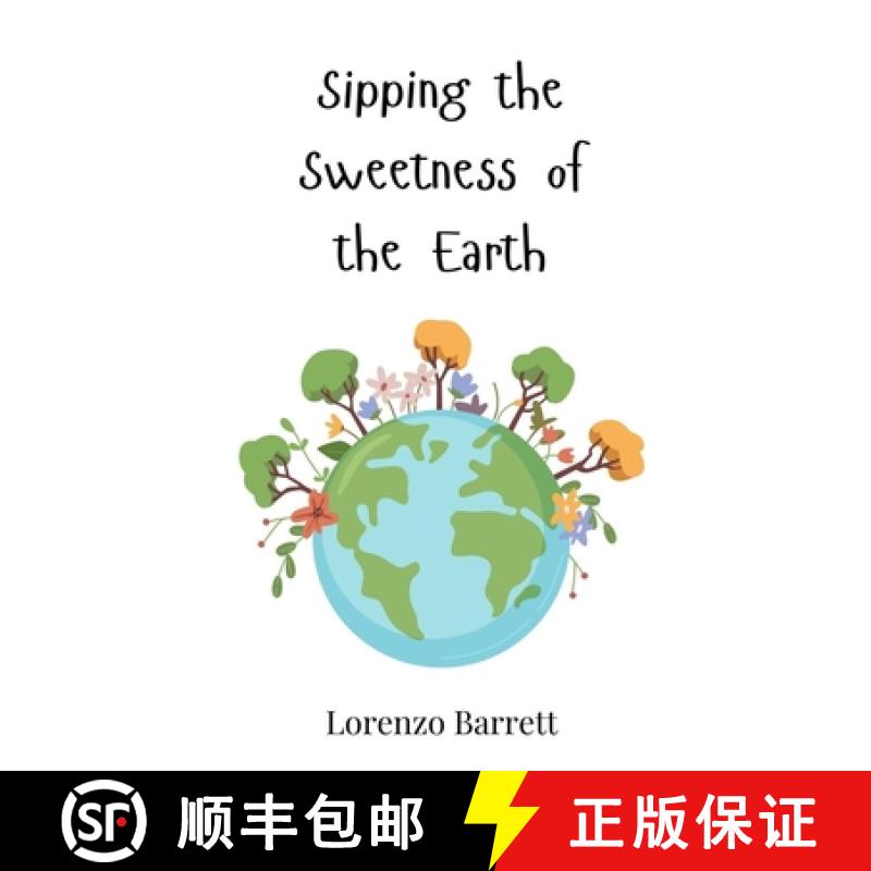【3-4周达】Sipping the Sweetness of the Earth [9783690812276]