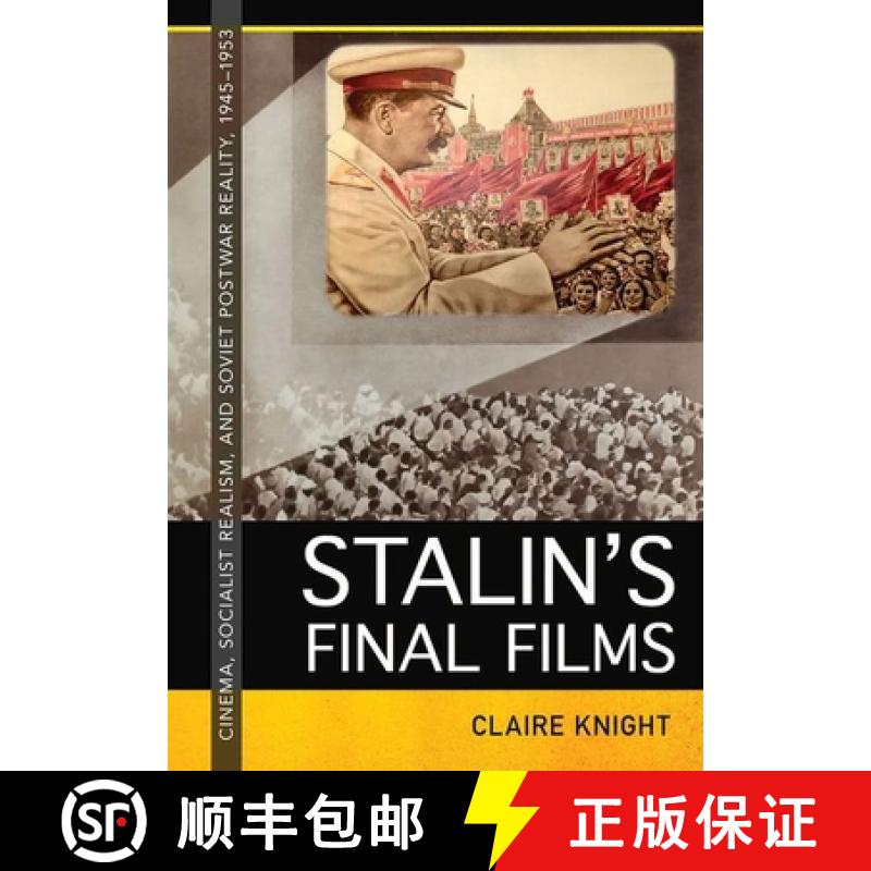 【3-4周达】Stalin's Final Films: Cinema, Socialist Realism, and Soviet Postwar Reality, 1945-1953 [9781501776175]