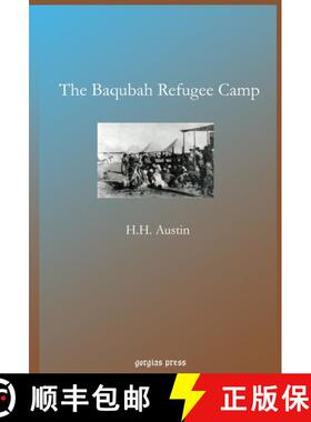 【3-4周达】Baqubah Refugee Camp: An Account of Work on Behalf of the Persecuted Assyrian Christians [9781593334017]