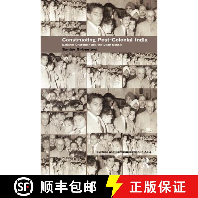 【3-4周达】Constructing Post-Colonial India : National Character and the Doon School [9780415178563]